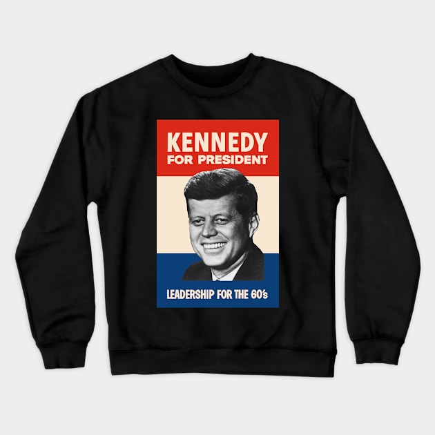 Kennedy For President Crewneck Sweatshirt by Historia